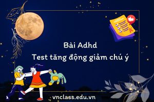 Bài Adhd test tăng động giảm chú ý ngay tại nhà đơn giản