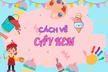 TOP 20 cách vẽ cây kem dễ thương giúp bé thỏa sức sáng tạo