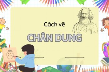 Cách vẽ chân dung đơn giản – Bạn có thể vẽ đẹp hơn mình nghĩ