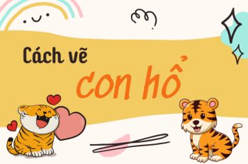 Tổng hợp 5 cách vẽ con hổ siêu dễ thương chỉ trong 3 phút