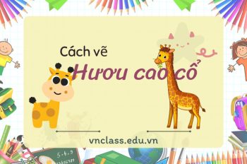 Cách vẽ hươu cao cổ cực đơn giản ai cũng có thể làm được