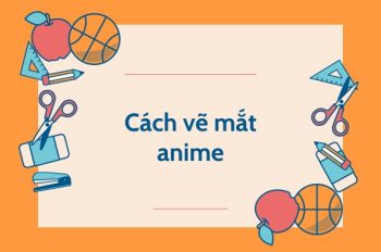 Tổng hợp 3 cách vẽ mắt anime đẹp và sống động chỉ trong 5p