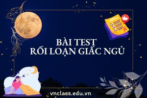 Test rối loạn giấc ngủ ONLINE: Dễ làm, chính xác!