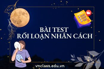 Bài test rối loạn nhân cách của bạn và những điều cần biết