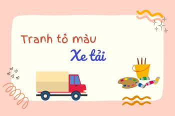 Tranh tô màu ô tô tải – Cùng bé trải nghiệm thế giới xe cộ