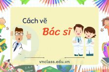 Khám phá 3 cách vẽ bác sĩ chân thực và sống động nhất
