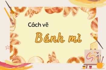 Tổng hợp 5 cách vẽ bánh mì dễ dàng trông ngon lành như thật