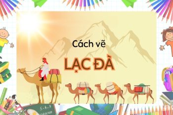 Học 30+ cách vẽ con lạc đà đáng yêu – Bé có muốn thử không?