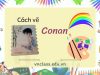 Khám phá 4 cách vẽ Conan cực dễ, ai cũng có thể thực hiện