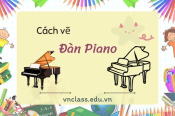 Khám phá cách vẽ đàn piano đơn giản cho người mới bắt đầu