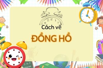 Tổng hợp 15+ cách vẽ đồng hồ khéo léo và tỉ mỉ như họa sĩ