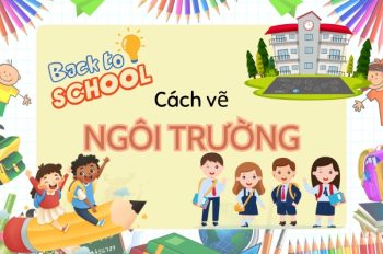 Tổng hợp 3 cách vẽ ngôi trường thân quen chỉ với vài bước 