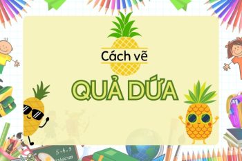 Bí mật 20 cách vẽ quả dứa cực ngộ nghĩnh bé thử sức ngay nào