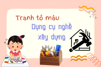 30 mẫu tranh tô màu dụng cụ nghề xây dựng thú vị cho bé