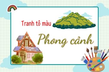 99 Mẫu tranh tô màu phong cảnh khám phá thiên nhiên rộng lớn