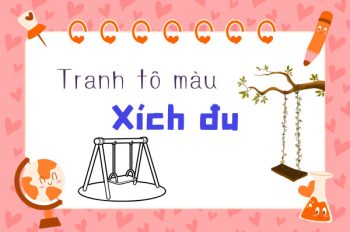 30+ mẫu tranh tô màu xích đu đẹp giúp bé phát triển tư duy