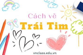 Cách vẽ trái tim sáng tạo – Hướng dẫn cho người không chuyên