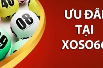 Khuyến Mãi Xoso66 – Cập Nhập Các Ưu Đãi Hot Nhất 2025