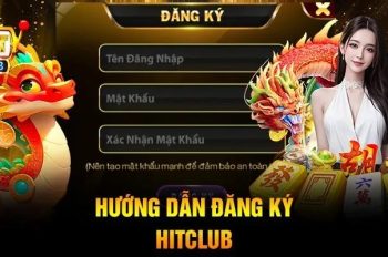 Đăng ký Hitclub – Thao tác tạo tài khoản nhanh gọn chuẩn chỉ