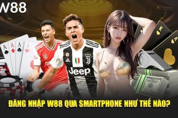 Đăng nhập W88 – Thao tác truy cập đơn giản dành cho newbie