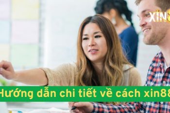 Hướng Dẫn Xin88: Chiến Lược Thắng Lớn Và Cách Đăng Ký Tài Khoản 2025