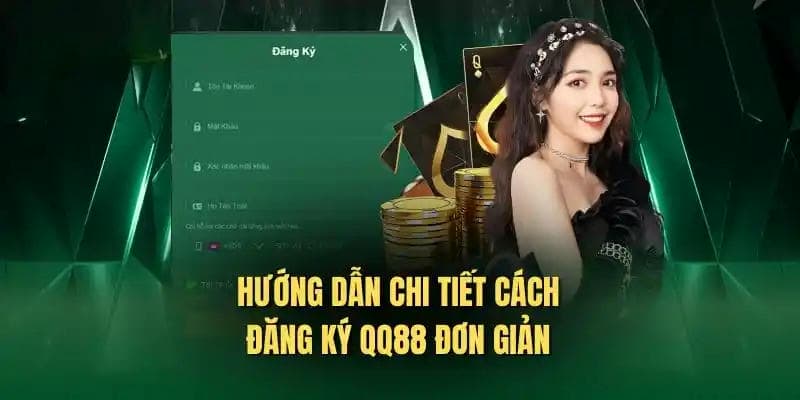 Hướng Dẫn Đăng Ký QQ88 Nhanh Chóng Trong