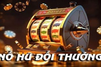 Hướng dẫn cách chơi nổ hũ đổi thưởng thắng lớn