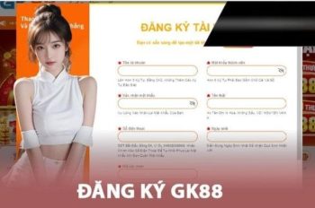 Đăng ký GK88 – Hướng dẫn tạo tài khoản nhanh gọn cho bet thủ