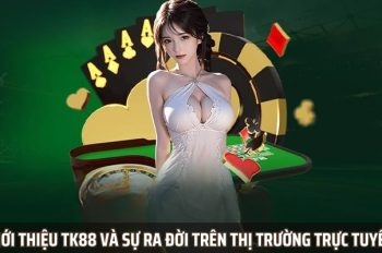 Giới Thiệu TK88 – Nền Tảng Cá Cược Đáng Tin Cậy Nhất 2025