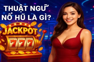 Thuật ngữ nổ hũ là gì? Giải mã bí kíp “nổ hũ” dễ trúng lớn tại BigBoss