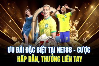 Ưu Đãi Đặc Biệt Tại Net88 – Cược Hấp Dẫn, Thưởng Liền Tay