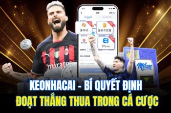 Keonhacai – Bí Quyết Định Đoạt Thắng Thua Trong Cá Cược