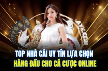 Top Nhà Cái Uy Tín Lựa Chọn Hàng Đầu Cho Cá Cược Online