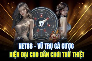 Net88 – Vũ trụ cá cược hiện đại cho dân chơi thứ thiệt