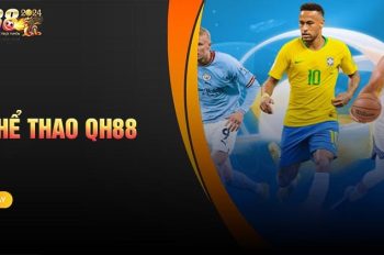 Thể thao tại QH88 – Cổng cá cược đưa cược thủ chạm tay vào vạch đích chiến thắng