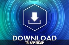 Cách Tải App Rikvip Miễn Phí, Trải Nghiệm Ngay Game Hot