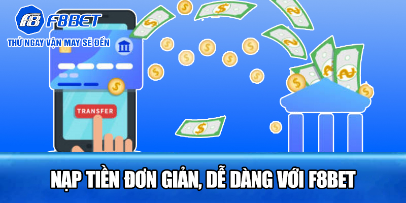Giao diện nạp tiền F8BET qua ngân hàng đơn giản, nhanh chóng.