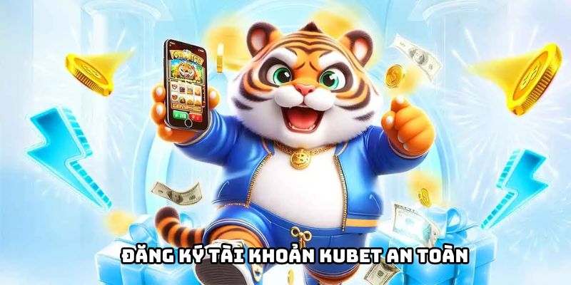  Mẹo đặt mật khẩu mạnh khi đăng ký tài khoản Kubet an toàn.