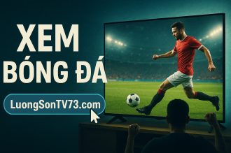 Trực Tiếp Bóng Đá Lương Sơn Tv Trên Điện Thoại & Máy Tính Với Các BLV Chuyên Nghiệp