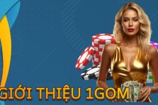 Giới thiệu 1gom – Địa chỉ cá cược đáng tin cậy 2025