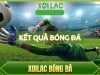 Cùng xem kết quả bóng đá tại XoilacTV mới nhất, chính xác từng phút