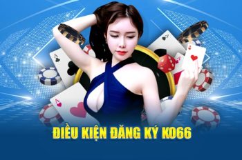 Đăng ký ko66 nhận ngay ưu đãi thành viên mới cực khủng