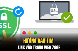 Link Vào 789f Phiên Bản Mới Nhất Cho Người Chơi Mới