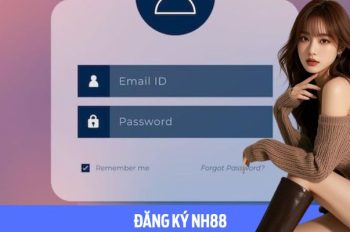 Đăng Ký NH88 – Điều Kiện Đơn Giản, Nhận Ưu Đãi Cực Sốc