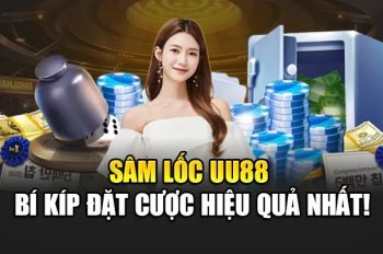 Sâm Lốc UU88 – Bí Kíp Đặt Cược Hiệu Quả Nhất!