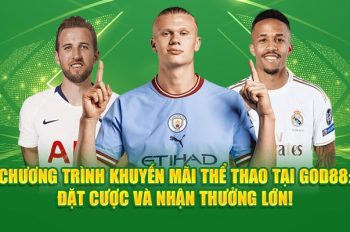 Chương Trình Khuyến Mãi Thể Thao Tại God88: Đặt Cược Và Nhận Thưởng Lớn!