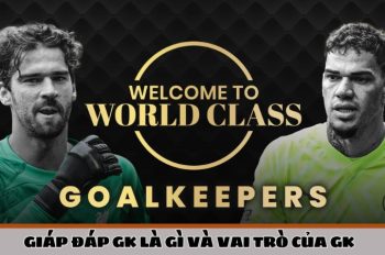 GK là gì? Giải mã chi tiết thuật ngữ bóng đá cho người mới xem
