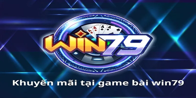 Khám Phá Đa Dạng Ưu Đãi Khuyến Mãi Tại Win79