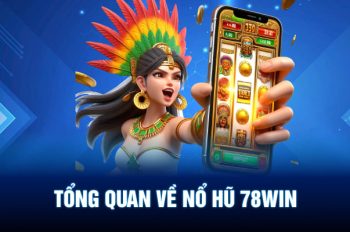 Nổ hũ 78WIN – Thiên đường slot game jackpot 2025
