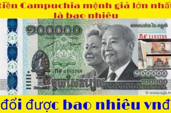 Cập Nhật Mệnh Giá Tiền Ở Campuchia Mới Nhất 2025